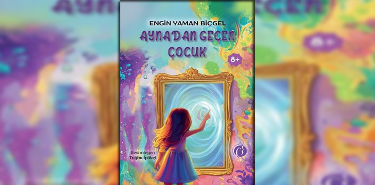 Aynadan Geçen Çocuk Kitap Özeti Engin Yaman Biçgel
