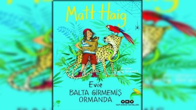 Evie Balta Girmemiş Ormanda Kitap Özeti Matt Haig