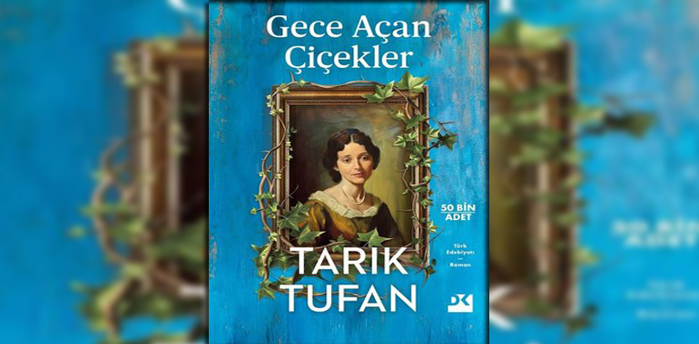 Gece Açan Çiçekler Kitap Özeti Tarık Tufan