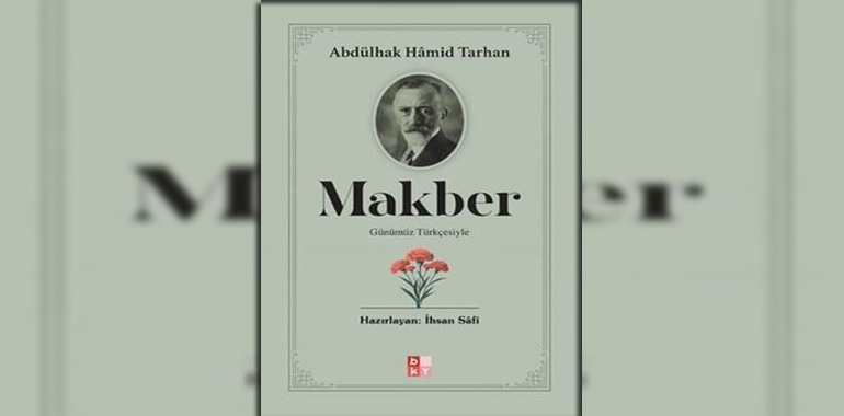Günümüz Türkçesiyle Makber Kitap Özeti Abdülhak Hamid Tarhan