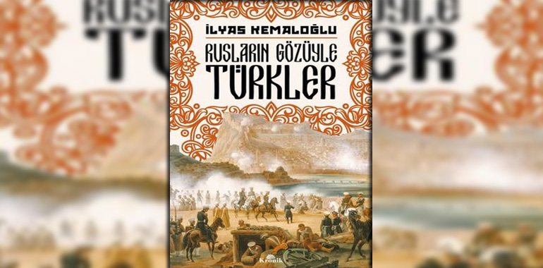 Rusların Gözüyle Türkler Kitap Özeti İlyas Kemaloğlu
