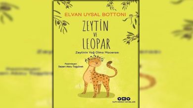 Zeytin ve Leopar – Zeytinin Yağ Olma Macerası Kitap Özeti Elvan Uysal Bottoni