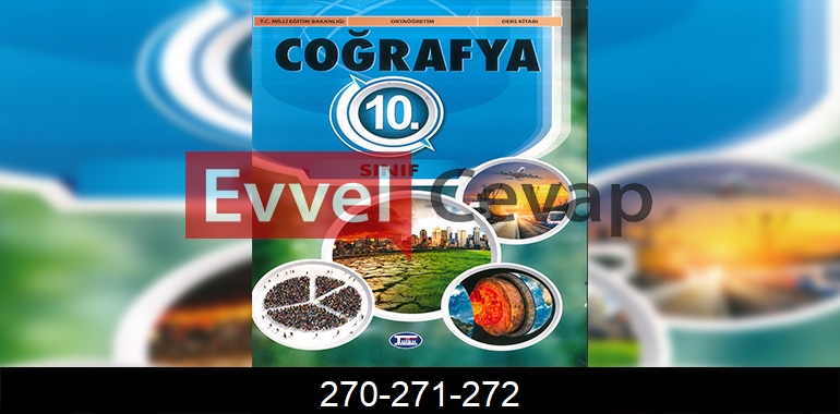 10. Sınıf Coğrafya Ders Kitabı Cevapları Tutku Yayıncılık Sayfa 270-271-272