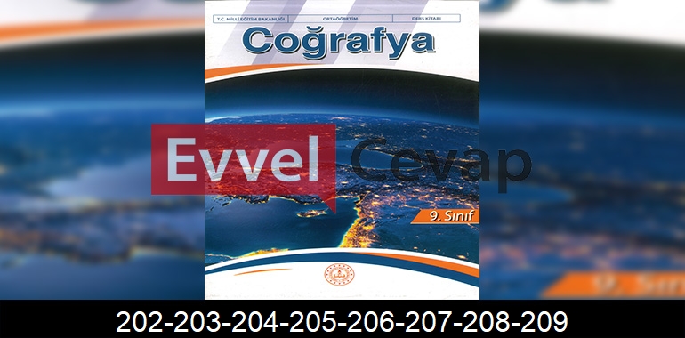 9. Sınıf Coğrafya Ders Kitabı Cevapları Meb Yayıncılık Sayfa 202-203-204-205-206-207-208-209