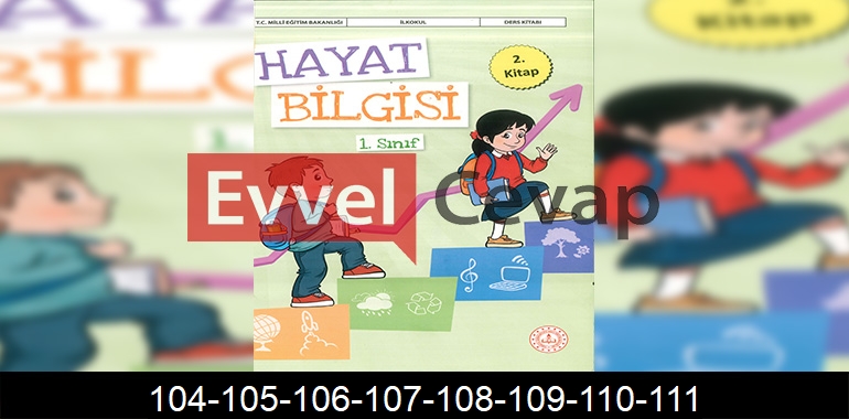 1. Sınıf Hayat Bilgisi 2. Kitap Cevapları Sayfa 104-105-106-107-108-109-110-111