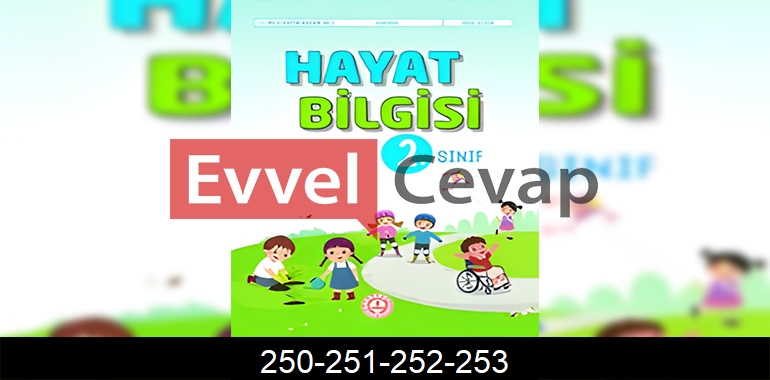 2. Sınıf Hayat Bilgisi Kitabı Cevapları Sayfa 250-251-252-253